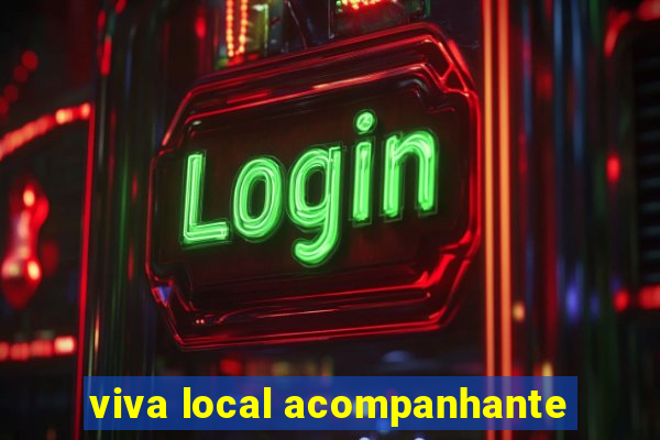 viva local acompanhante